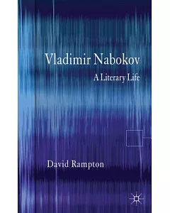 Vladimir Nabokov: A Literary Life