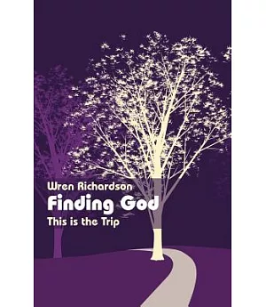 Finding God: This Is the Trip