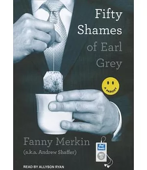 Fifty Shames of Earl Grey: A Parody