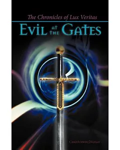 The Chronicles of Lux Veritas: Evil at the Gates