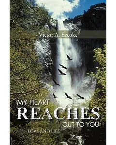 My Heart Reaches Out to You: Love and Life