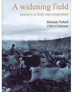 A Widening Field: Journeys in Body And Imagination