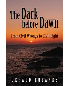 The Dark Before Dawn: From Civil Wrongs to Civil Light