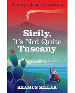 Sicily, It’s Not Quite Tuscany