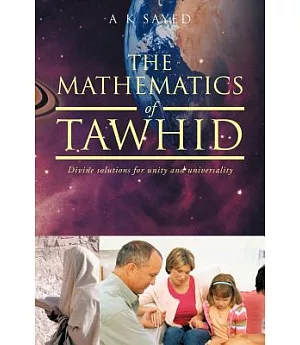The Mathematics of Tawhid: Divine Solutions for Unity and Universality