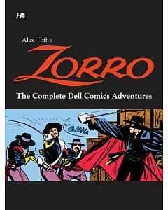 Alex Toth’’s Zorro: The Complete Dell Comics Adventures