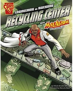 Engineering an Awesome Recycling Center With Max Axiom, Super Scientist