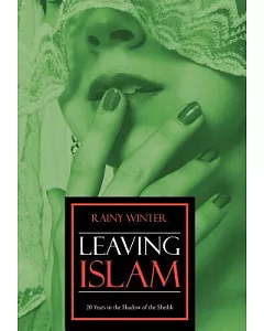 Leaving Islam: 20 Years in the Shadow of the Sheihk