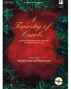 A Tapestry of Carols: Dramatic Carol Settings for the Solo Pianist with Optional Orchestra Trax: Moderately Advanced