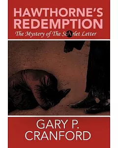 Hawthorne’s Redemption: The Mystery of the Scarlet Letter