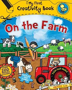 On the Farm: My First Creativity Book