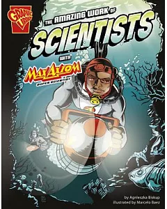 The Amazing Work of Scientists With Max Axiom, Super Scientist