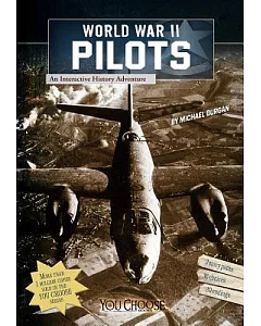 World War II Pilots: An Interactive History Adventure