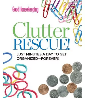 Clutter Rescue!: Just Minutes a Day to Get Organized--Forever!