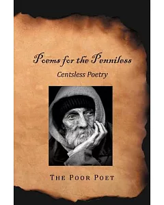 Poems for the Penniless: Centsless poetry