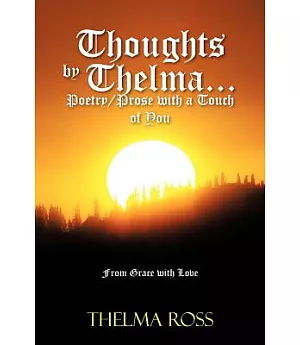 Thoughts by Thelma Poetry/Prose With a Touch of You: From Grace With Love