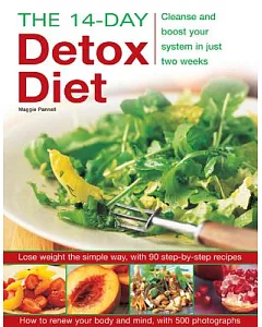 The 14-Day Detox Diet: Cleanse and Boost Your System in Just Two Weeks