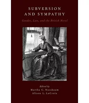 Subversion and Sympathy: Gender, Law, and the British Novel