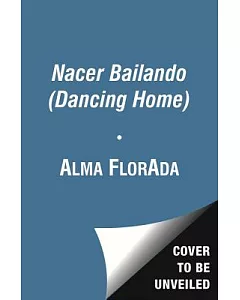 Nacer Bailando / Dancing Home