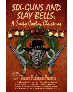Six-Guns and Slay Bells: A Creepy Cowboy Christmas
