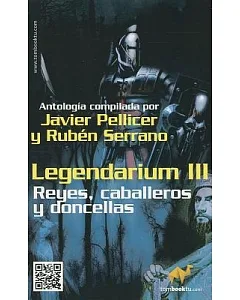Legendarium III: Reyes, Caballeros Y Doncellas