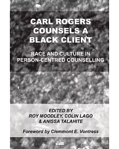 Carl Rogers Counsels a Black Client: Race and Culture in Person-Centred Counselling