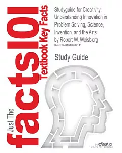 textbook Outlines & Highlights, And Practice Quizzes for Creativity: Understanding Innocation In Problem Solving, Science, Inven
