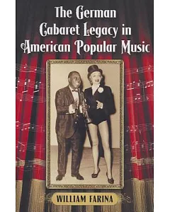 The German Cabaret Legacy in American Popular Music