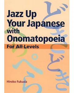 Jazz Up Your Japanese With Onomatopoeia: For All Levels