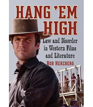 Hang ’Em High: Law and Disorder in Western Films and Literature