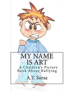 My Name Is Art: A Children’s Picture Book About Bullying