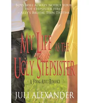 My Life As the Ugly Stepsister: A Young Adult Romance