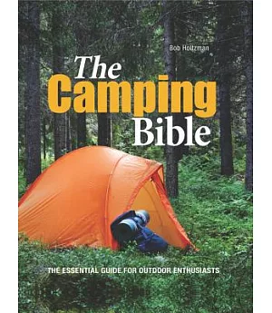 The Camping Bible: The Essential Guide for Outdoor Enthusiasts