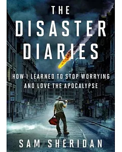The Disaster Diaries: How I Learned to Stop Worrying and Love the Apocalypse