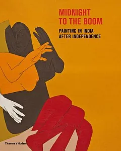 Midnight to the Boom: Painting in India After Independence