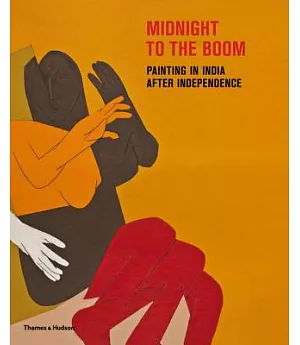 Midnight to the Boom: Painting in India After Independence