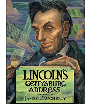 Lincoln’s Gettysburg Address: A Pictorial Interpretation Painted by James Daugherty