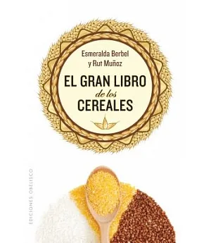 El gran libro de los cereales / The Great Book of Cereals