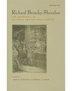 Richard Brinsley Sheridan: The Impresario in Political and Cultural Context