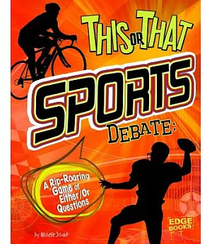 This or That Sports Debate: A Rip-Roaring Game of Either/Or Questions