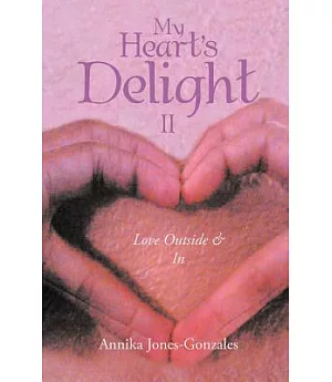 My Heart’s Delight II: Love Outside & in