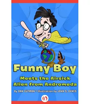 Funny Boy Meets the Airsick Alien from Andromeda