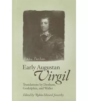 Early Augustan Virgil: Translations by Denham, Godolphin, and Waller