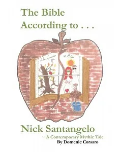 The Bible According to Nick Santangelo: A Contemporary Mythic Tale