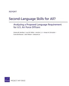 Second-Language Skills for All?: Analyzing a Proposed Language Requirement for U.S. Air Force Officers