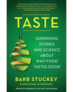 Taste: Surprising Stories and Science About Why Food Tastes Good
