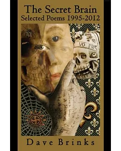 The Secret Brain: Selected Poems 1995-2012