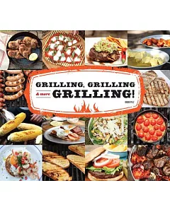 Grilling, Grilling & More Grilling!