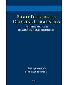 Eight Decades of General Linguistics: The History of CIPL and Its Role in the History of Linguistics