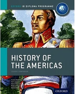 History of the Americas: Course Companion: Oxford IB Diploma Programme